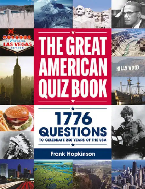 The Greatest American Quiz Book: 1776 Questions to Celebrate 250 Years of the USA by Frank Hopkinson