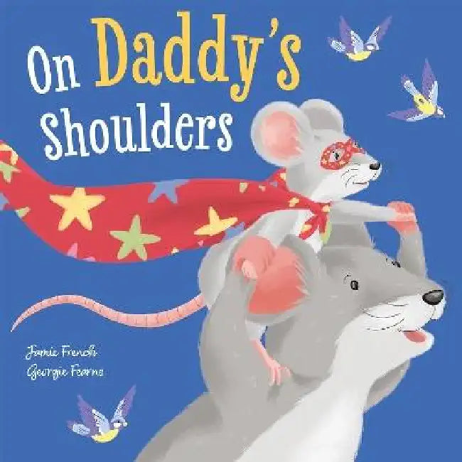 On Daddy's Shoulders by Jamie French
