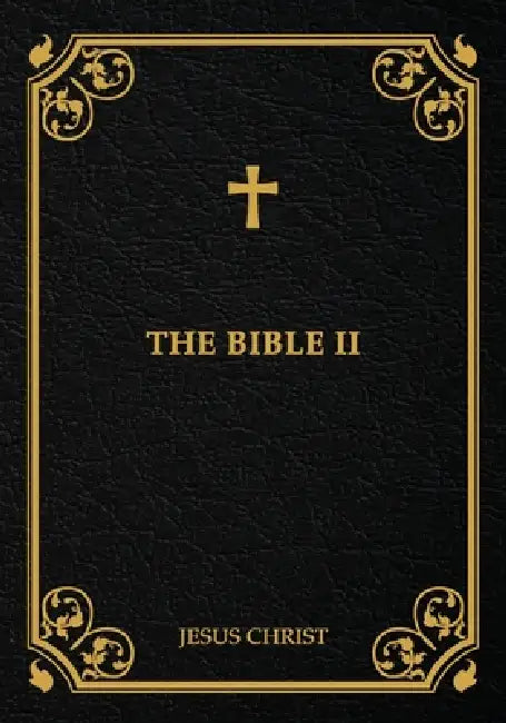 The Bible II by Jesus Christ