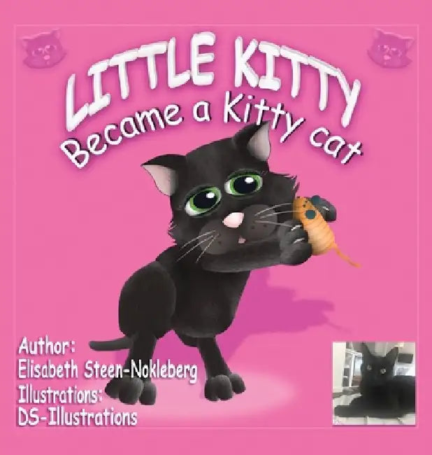 Little Kitty: Became a Kitty Cat by Elisabeth Steen-Nokleberg