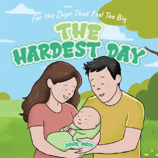 The Hardest Day: For the Days That Feel Too Big by Sohil Modi, Sohil Modi