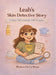 Leah's Skin Detective Story: A Brave Girl's Journey with Eczema by Blanca de la Rosa