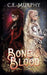 Bone & Blood: a Snow White, Rose Red story by C. E. Murphy