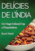 Delícies de l'Índia: Un Viage Culinari Cap a l'Exquisidesa by Kavi Patel