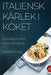 Italiensk Kärlek i Köket: En Kokbok med Autentisk Smak by Isabella Rossi