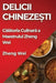 Delicii Chinezești: Călătoria Culinară a Maestrului Zheng Wei by Zheng Wei