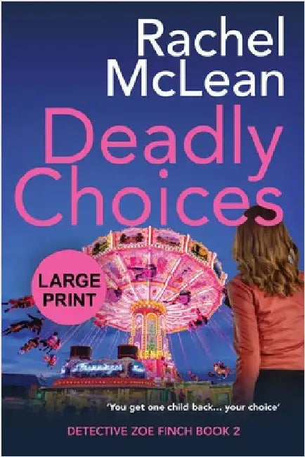Deadly Choices (Large Print) by McLean, Rachel