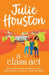 A Class Act by Julie Houston