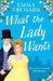 What the Lady Wants by Emma Orchard