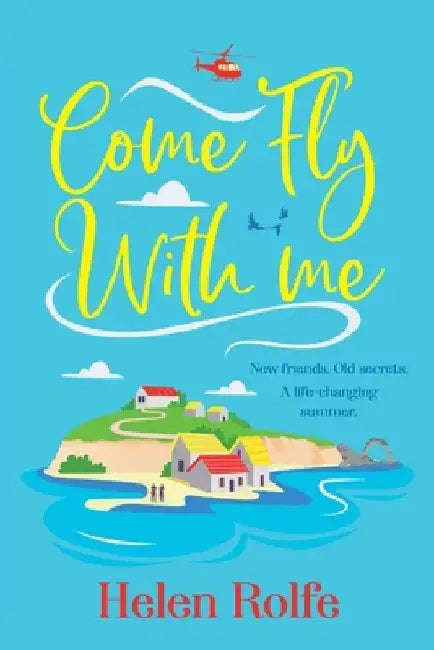 Come Fly With Me by Helen Rolfe
