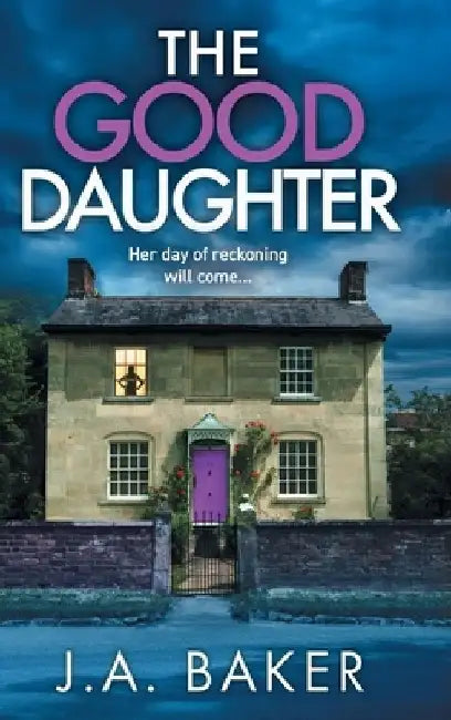 The Good Daughter by J. a. Baker