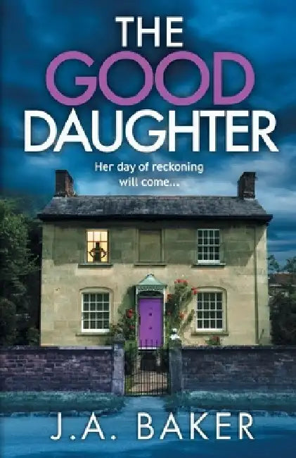 The Good Daughter by J. a. Baker
