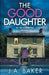 The Good Daughter by J. a. Baker