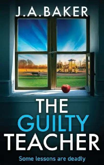 The Guilty Teacher by J. a. Baker