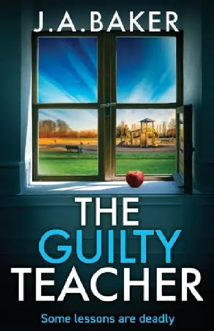 The Guilty Teacher by J. a. Baker