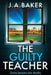 The Guilty Teacher by J. a. Baker