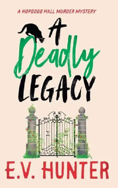A Deadly Legacy by E. V. Hunter
