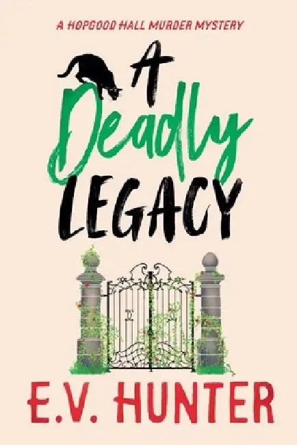 A Deadly Legacy by E. V. Hunter