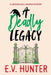 A Deadly Legacy by E. V. Hunter