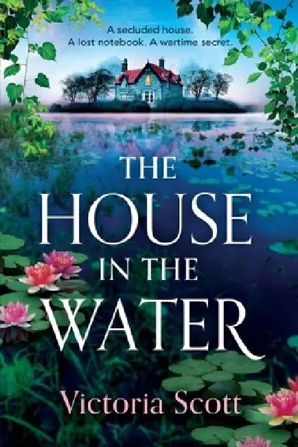The House in the Water by Victoria Scott