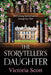 The Storyteller's Daughter by Victoria Scott