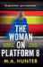 The Woman on Platform 8 by M. A. Hunter