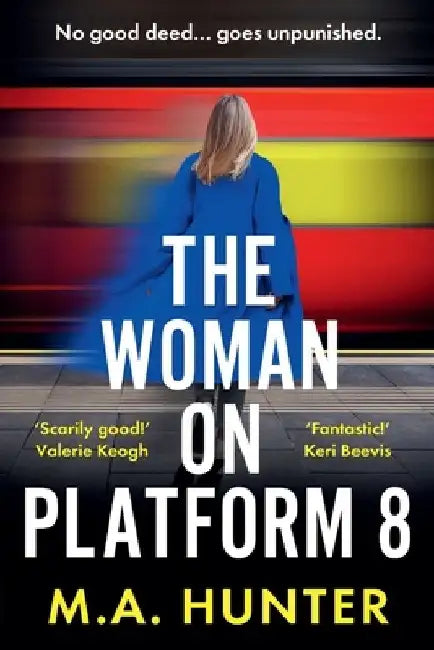 The Woman on Platform 8 by M. A. Hunter