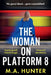 The Woman on Platform 8 by M. A. Hunter