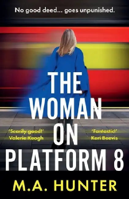 The Woman on Platform 8 by M. A. Hunter