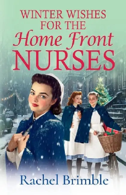 Winter Wishes for the Home Front Nurses by Brimble, Rachel