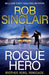 Rogue Hero by Rob Sinclair