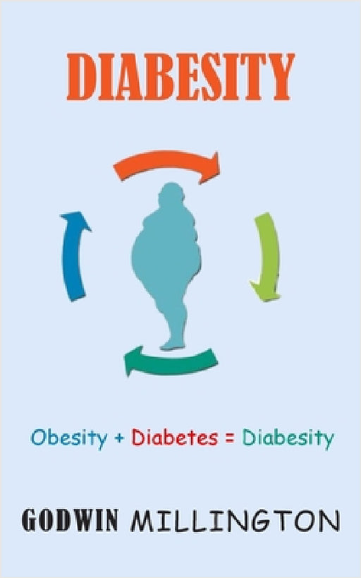 Diabesity: Second Edition by Godwin Millington