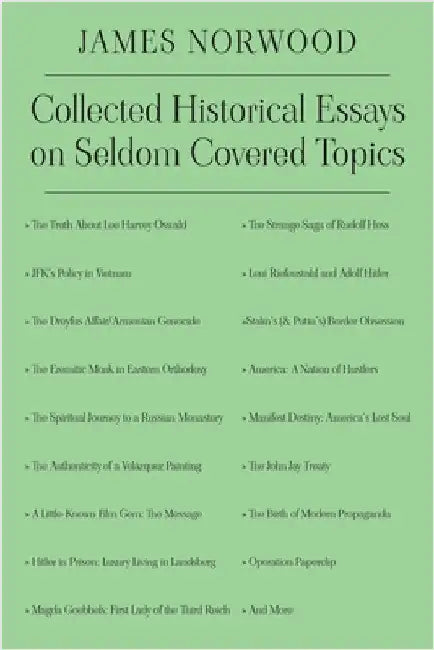 Collected Historical Essays on Seldom Covered Topics by Norwood, James