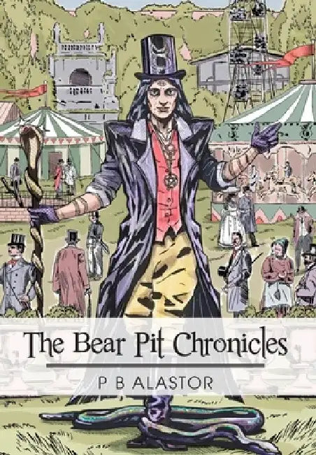 The Bear Pit Chronicles by P. B. Alastor