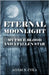 Eternal Moonlight: My True Blood and a Fallen Star by Zyka, Adam N.