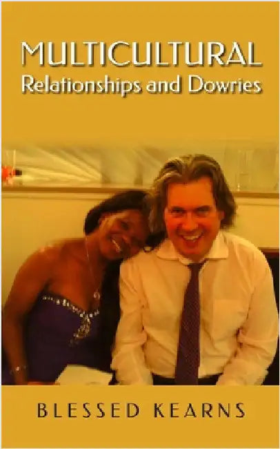 Multicultural Relationships and Dowries by Kearns, Blessed Linah