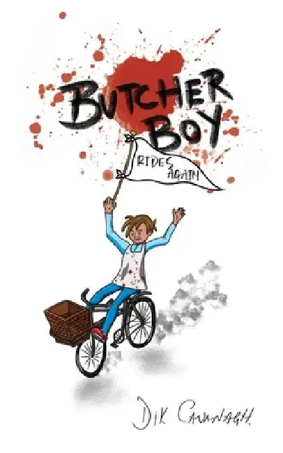 Butcher Boy Rides Again by Dik Cavanagh