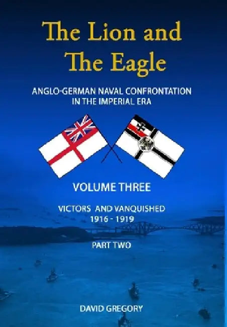 The Lion and The Eagle: Volume 3 part 2 by David Gregory