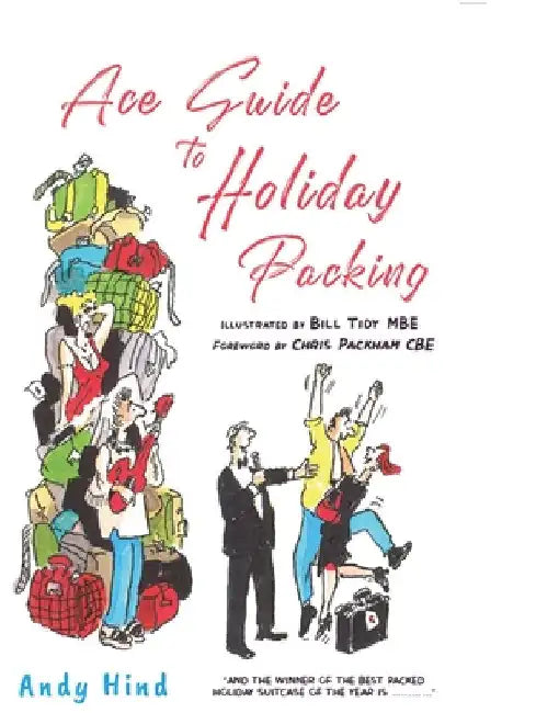 Ace Guide to Holiday Packing by Andy Hind