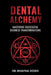 Dental Alchemy: Mastering Successful Business Transformations by Bhavna Doshi