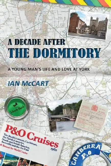 A Decade After the Dormitory by McCart, Ian