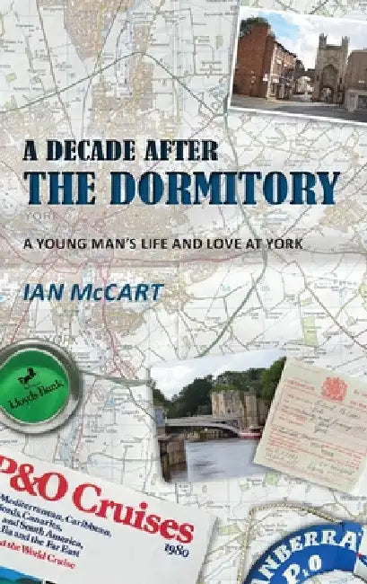 A Decade After the Dormitory by McCart, Ian