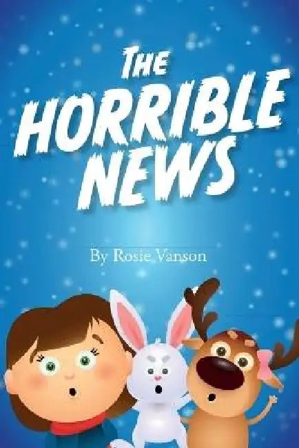 The Horrible News by Rosie Vanson