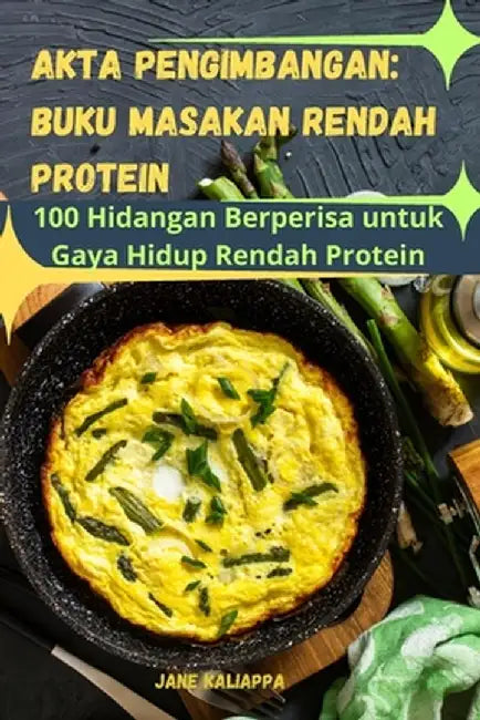 Akta Pengimbangan: Buku Masakan Rendah Protein by Jane Kaliappa