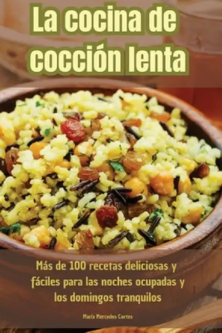 La cocina de cocción lenta by María Mercedes Cortes