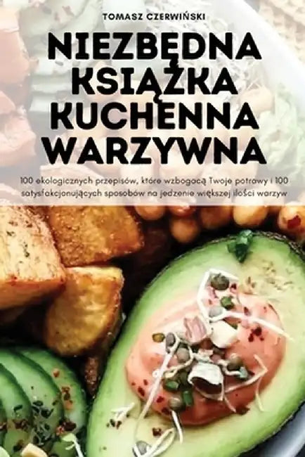 NiezbĘdna KsiĄŻka Kuchenna Warzywna by Tomasz Czerwiński