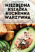 NiezbĘdna KsiĄŻka Kuchenna Warzywna by Tomasz Czerwiński