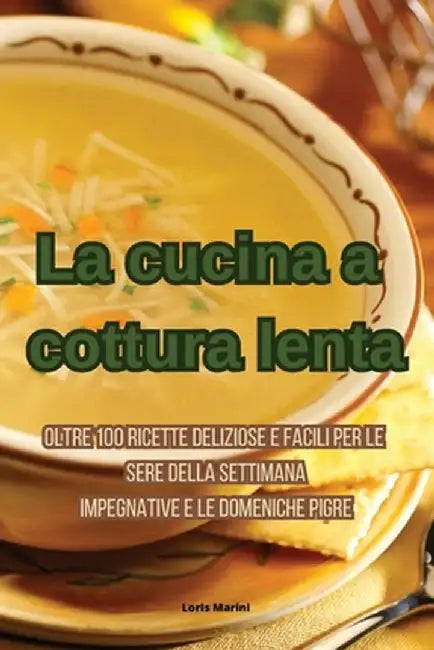 La cucina a cottura lenta by Loris Marini