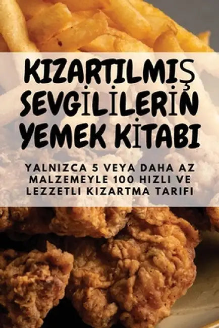 KizartilmiŞ Sevgİlİlerİn Yemek Kİtabi by Batuhan Kılıç