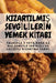 KizartilmiŞ Sevgİlİlerİn Yemek Kİtabi by Batuhan Kılıç